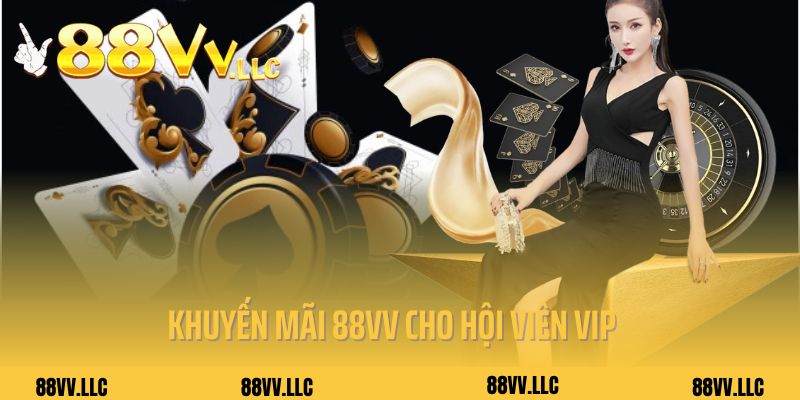 Khuyến mãi 88vv dành cho hội viên VIP