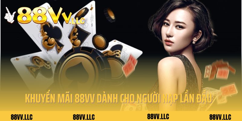 Khuyến mãi 88vv nạp lần đầu dành cho người mới