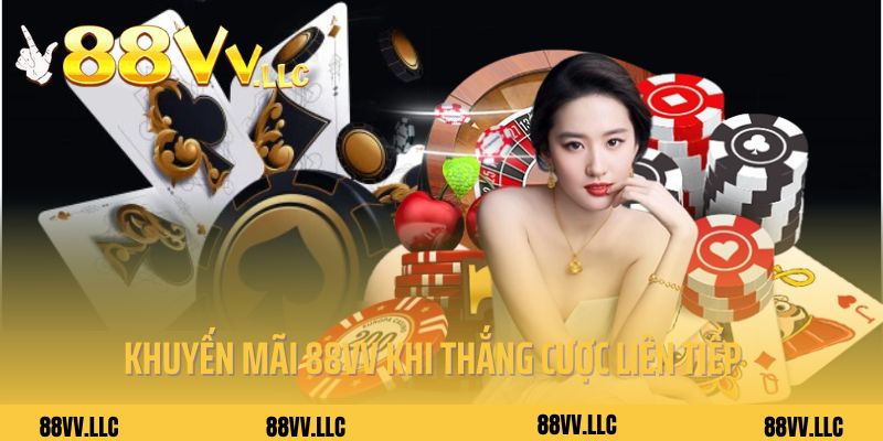 Khuyến mãi 88vv lớn khi thắng cược liên tiếp